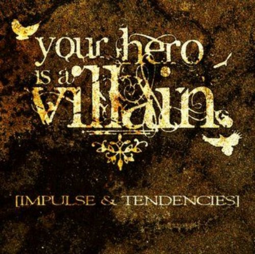 Your Hero is a Villain - Impulse And Tendencies [EP] (2012)